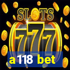 a118 bet