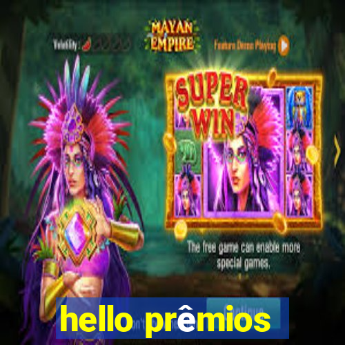 hello prêmios