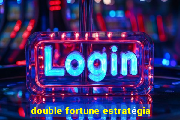 double fortune estratégia