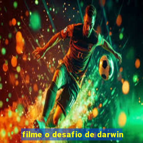 filme o desafio de darwin