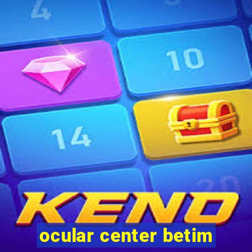 ocular center betim