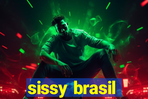 sissy brasil