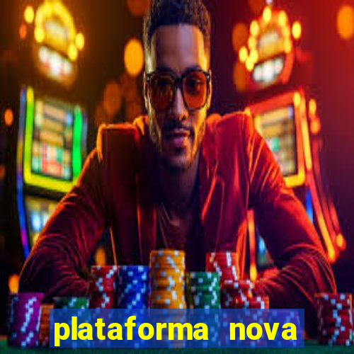 plataforma nova pagando no cadastro sem depósito