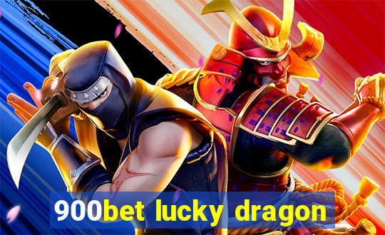 900bet lucky dragon