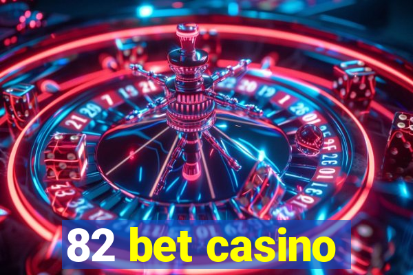 82 bet casino