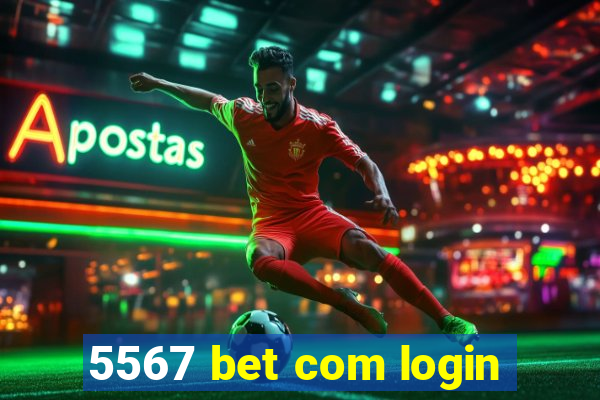 5567 bet com login