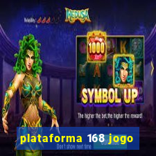 plataforma 168 jogo