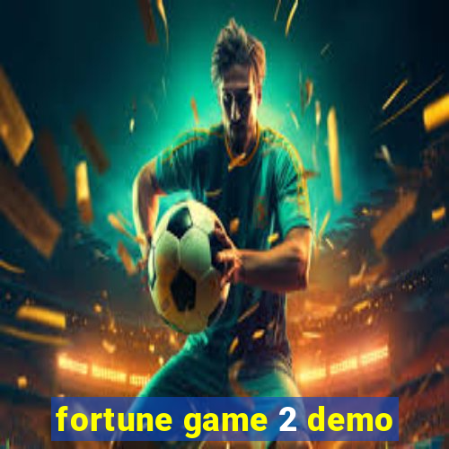 fortune game 2 demo