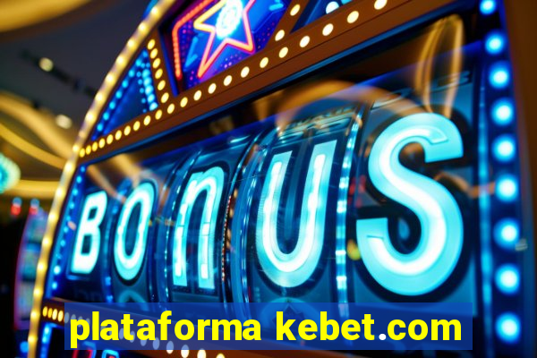 plataforma kebet.com