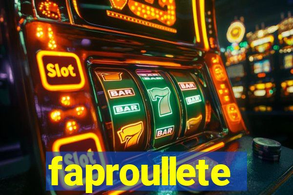 faproullete