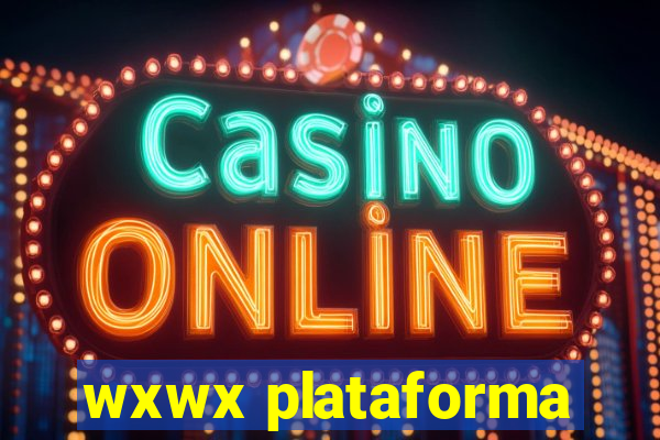 wxwx plataforma