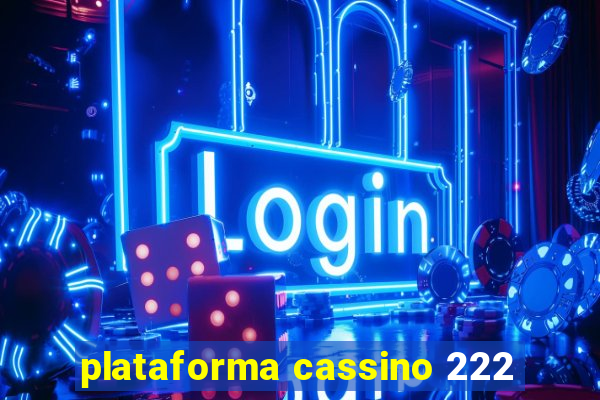 plataforma cassino 222