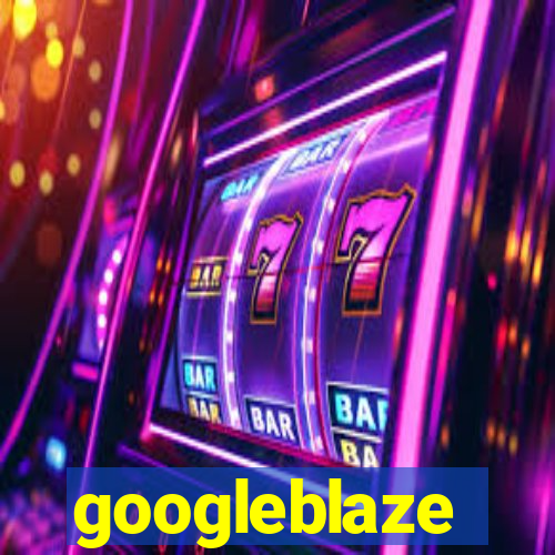 googleblaze