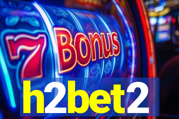 h2bet2