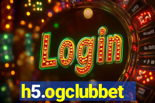 h5.ogclubbet