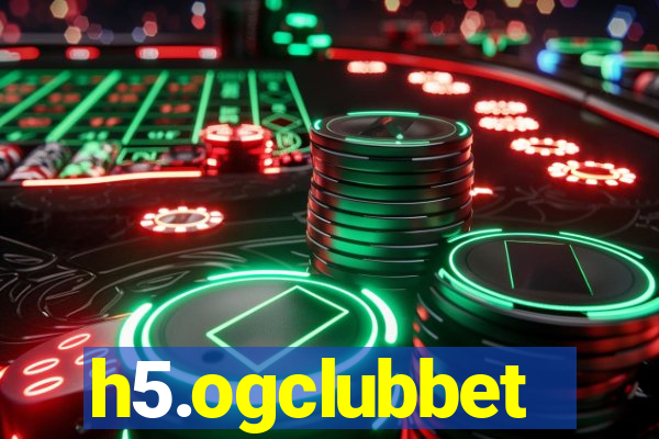 h5.ogclubbet