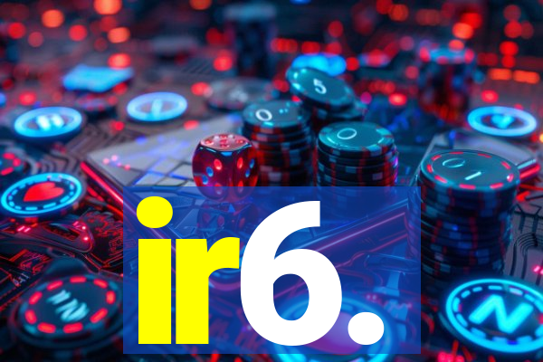 ir6.