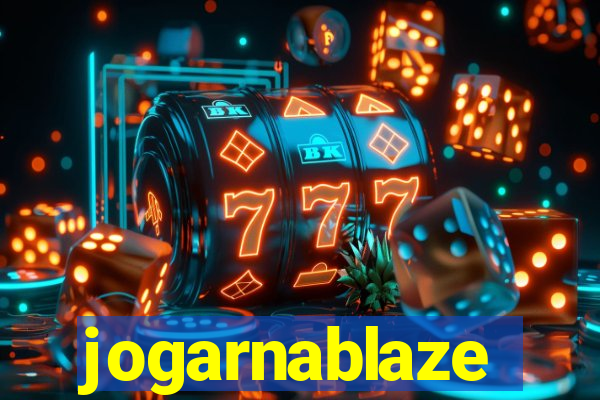 jogarnablaze