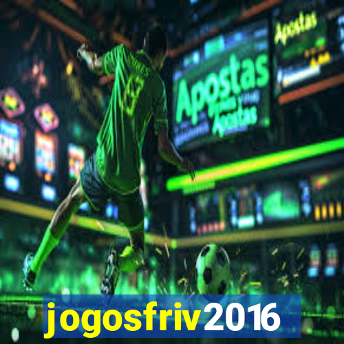 jogosfriv2016