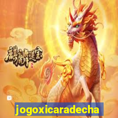 jogoxicaradecha