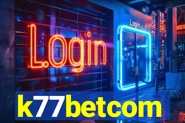 k77betcom