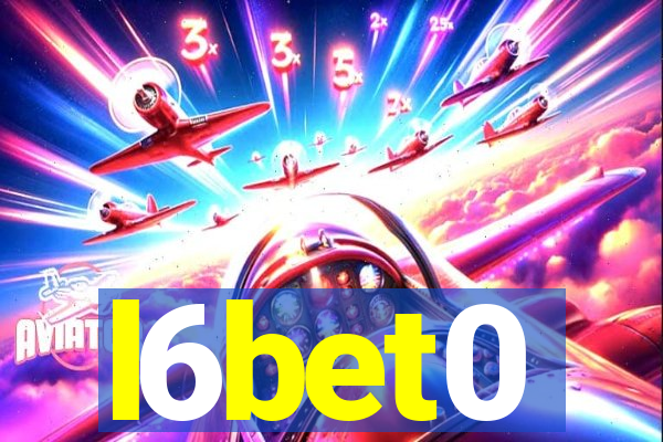 l6bet0