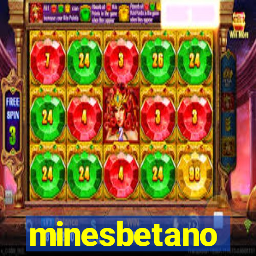 minesbetano