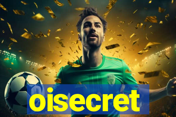 oisecret