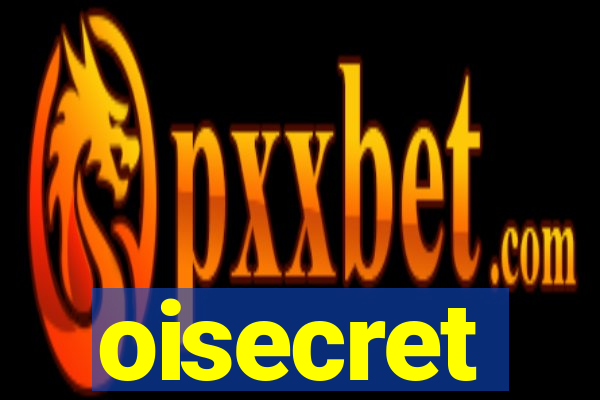 oisecret