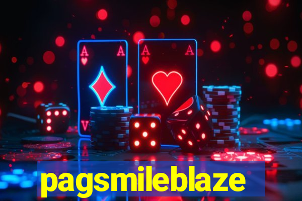 pagsmileblaze