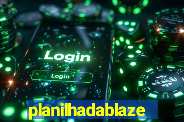 planilhadablaze