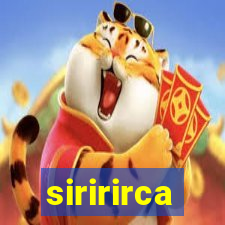 siririrca