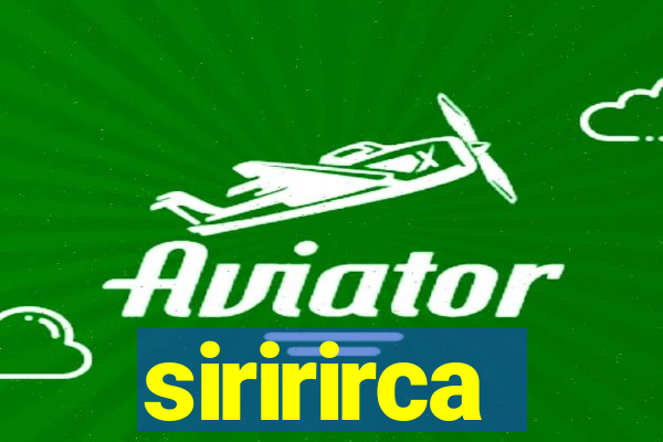 siririrca