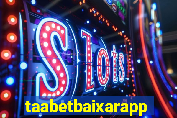 taabetbaixarapp