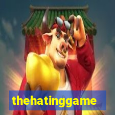 thehatinggame