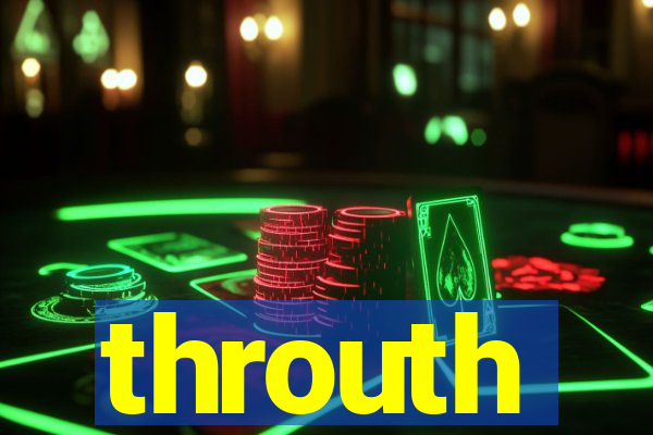 throuth