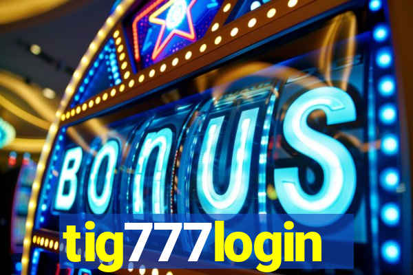 tig777login