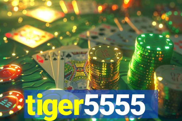 tiger5555