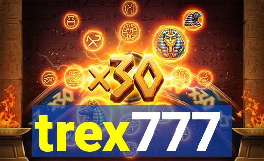 trex777