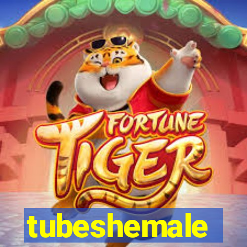 tubeshemale