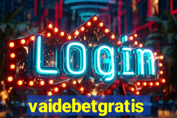 vaidebetgratis