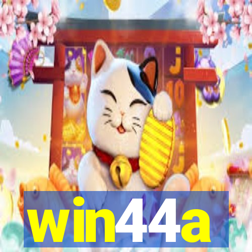 win44a