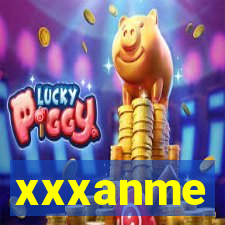 xxxanme