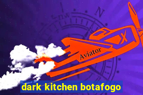 dark kitchen botafogo