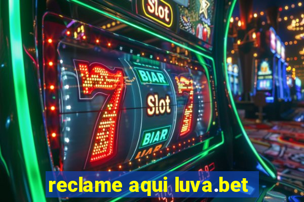 reclame aqui luva.bet