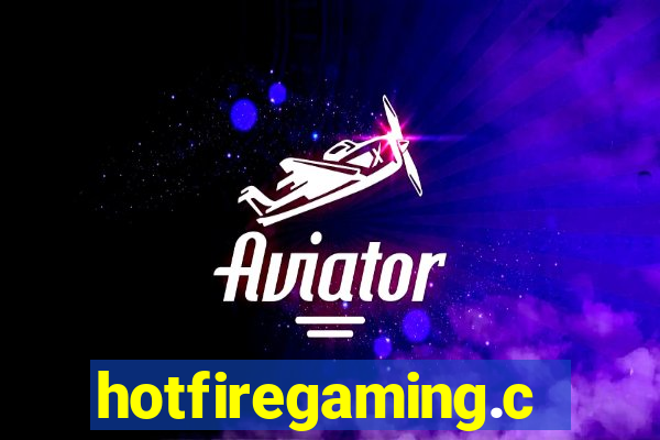 hotfiregaming.com