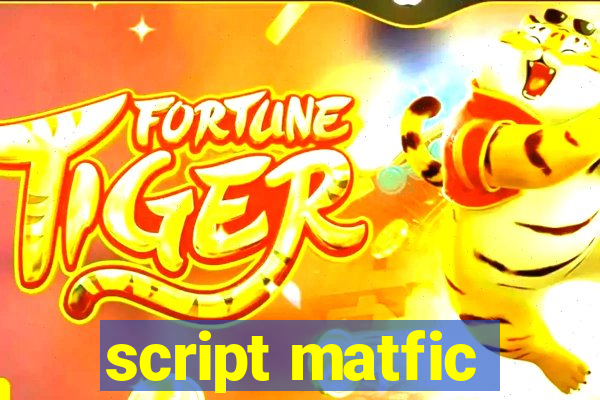 script matfic