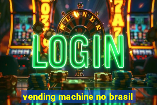 vending machine no brasil