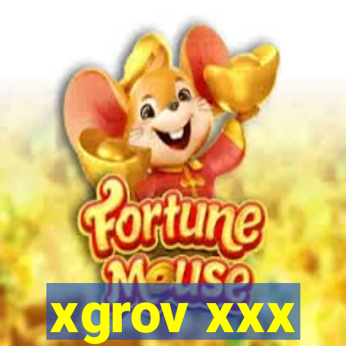 xgrov xxx