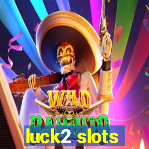 luck2 slots